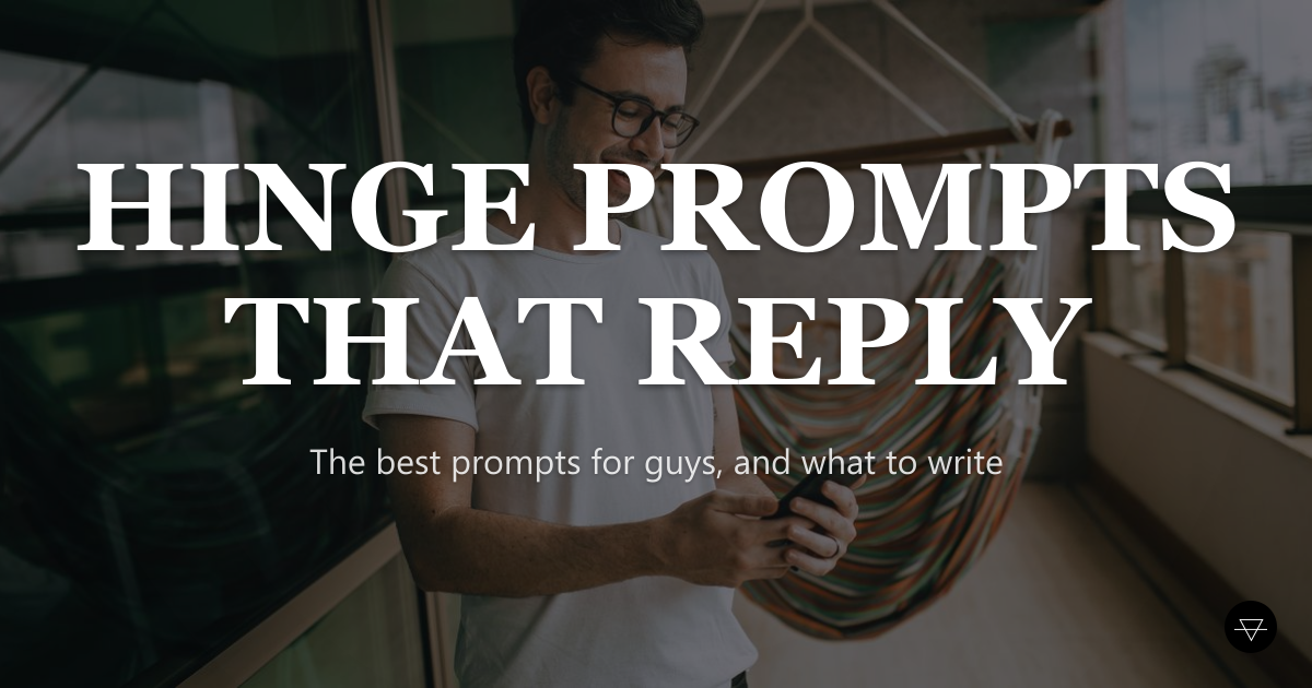 Best Hinge Prompts for Guys That Get Replies (2026)