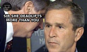 Bush Whisper meme about receiving the shocking news that she deadlifts more than you do