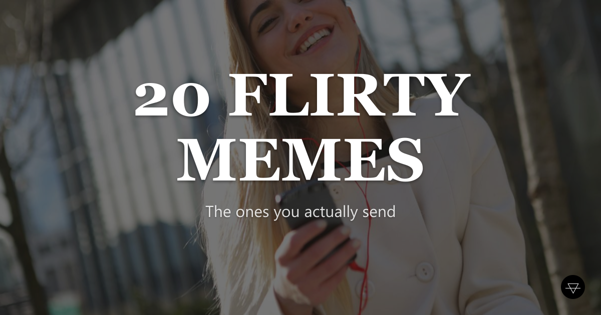 20 Flirty Memes to Send Your Crush (2026)