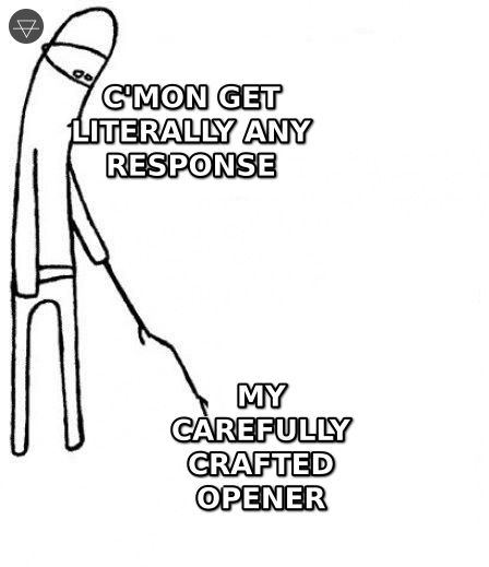 Guy poking his carefully crafted instagram dm opener with a stick waiting for literally any response