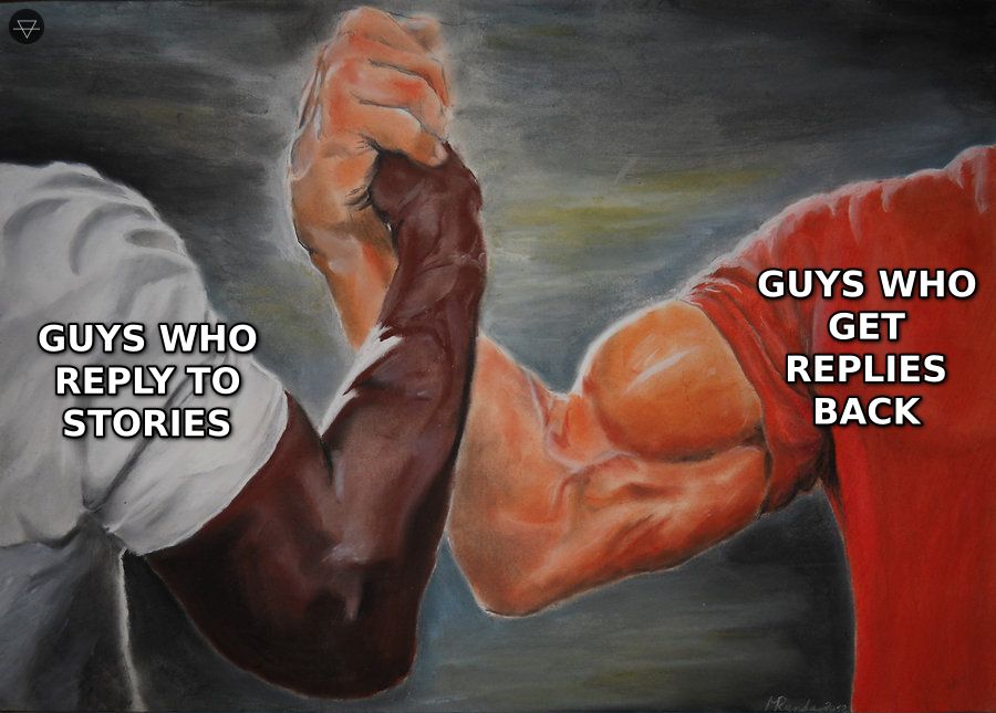 Epic handshake meme showing guys who reply to stories and guys who get replies back united by saying something specific