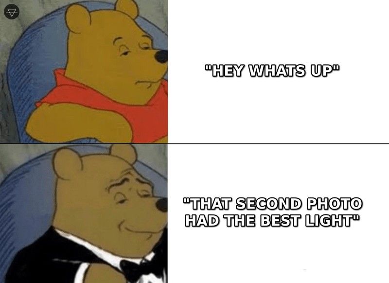 Tuxedo Winnie the Pooh meme comparing basic hey whats up opener to a refined content observation about her photos
