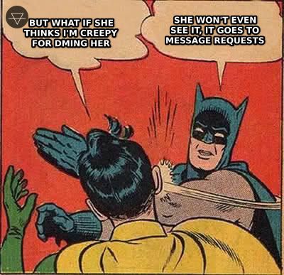 Batman slapping Robin meme where Robin worries about being creepy for DMing a girl and Batman corrects him that the message just goes to message requests