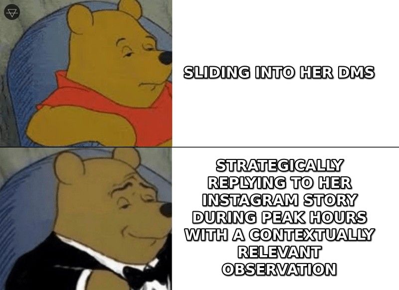 Regular Winnie the Pooh saying sliding into her DMs versus tuxedo Winnie the Pooh describing the sophisticated version of the same thing
