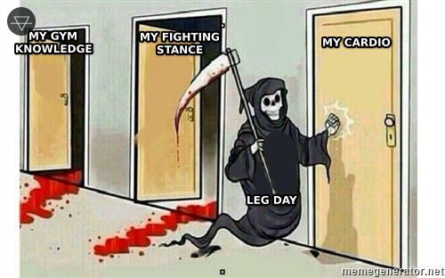 Grim Reaper Doors meme where the reaper labeled leg day is coming for three doors labeled gym knowledge and fighting stance and cardio