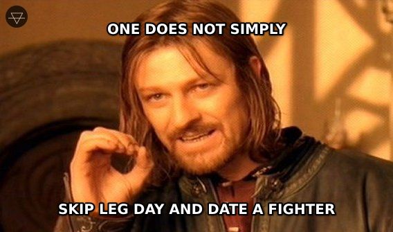 One Does Not Simply meme about the impossibility of skipping leg day while dating a girl who fights