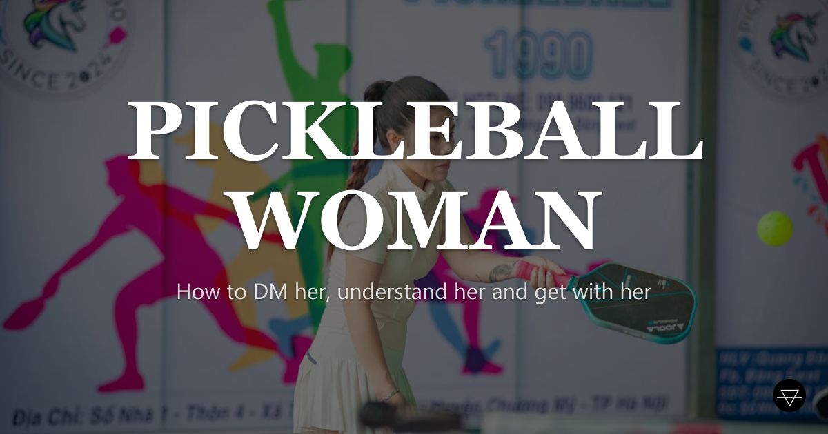 How to DM and Talk to a Woman Into Pickleball