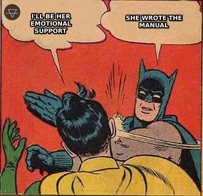Batman slapping Robin meme about offering emotional support to someone who wrote the manual on it